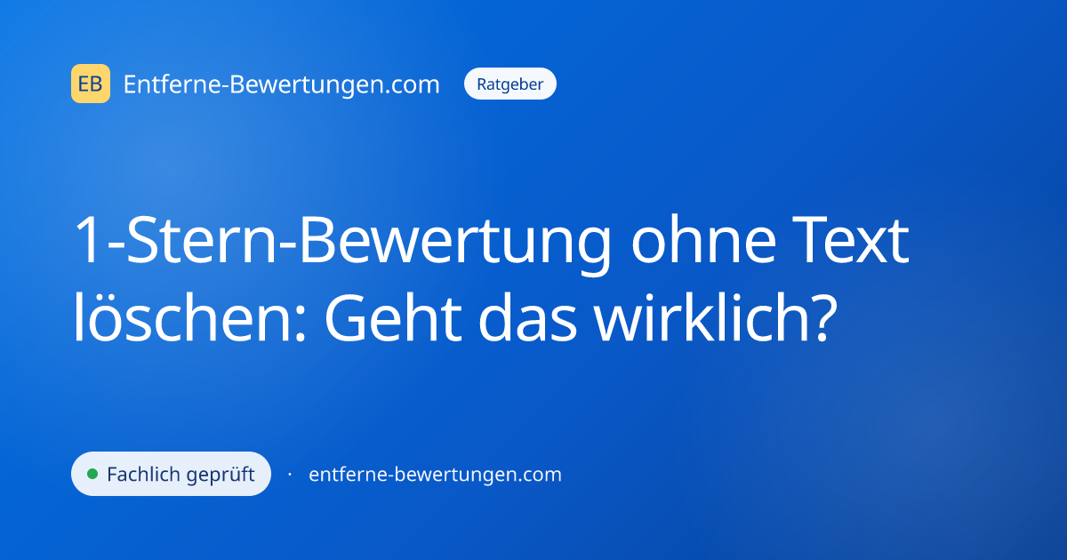 1-Stern-Bewertung ohne Text löschen: Geht das wirklich?