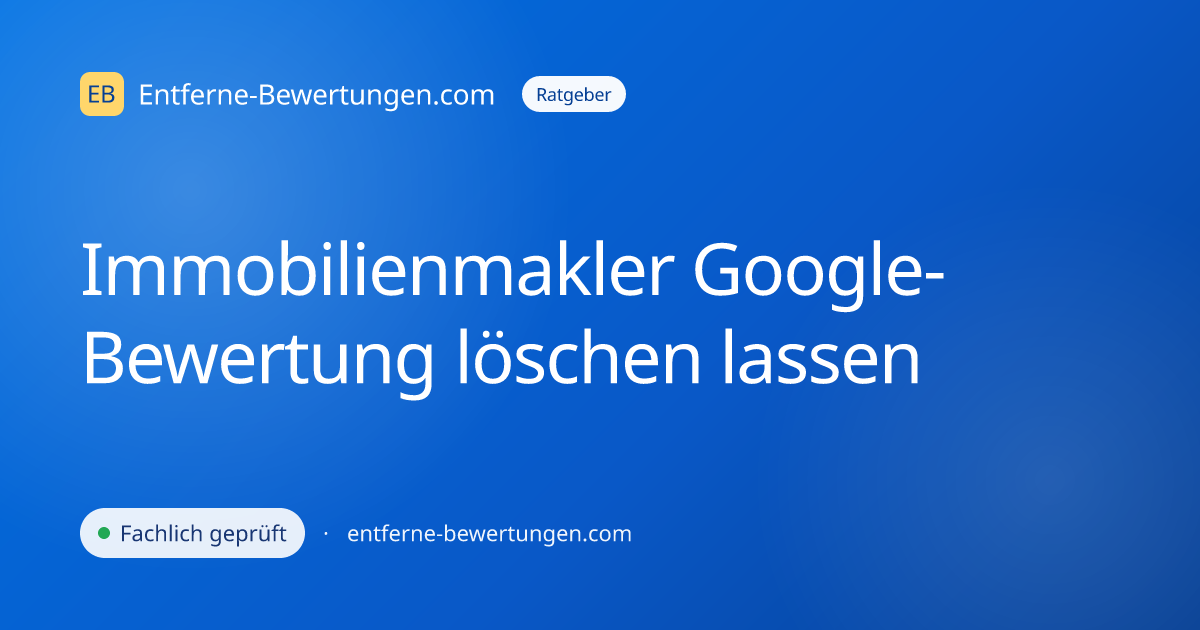 Immobilienmakler Google-Bewertung löschen lassen